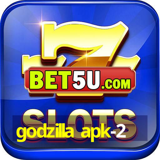 godzilla apk